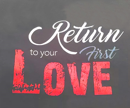 Return to Your First Love