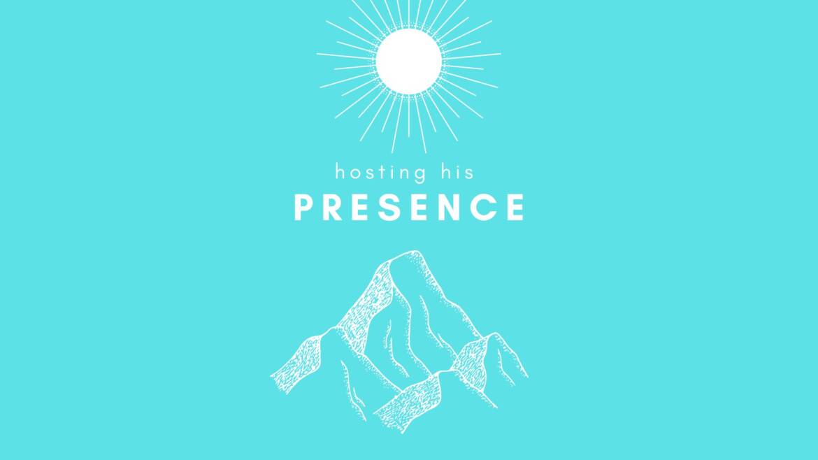 Hosting the Presence – Pt. 2