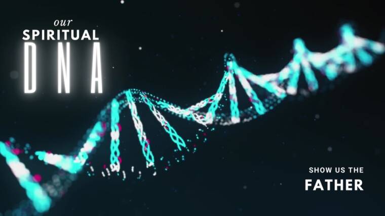 Our Spiritual DNA – Pt. 2