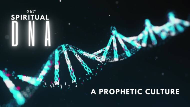 Our Spiritual DNA – Pt. 11